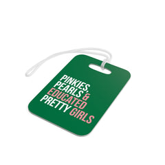 Pinkies Pearls & Educated Pretty Girls Luggage Tags - Green