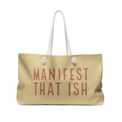Manifest That Ish Weekender Bag