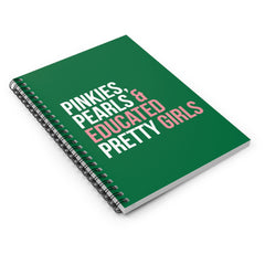 Pinkies Pearls & Educated Pretty Girls Spiral Notebook - Green