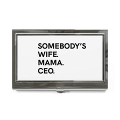 Somebody's Wife. Mama. CEO. Business Card Holder - White
