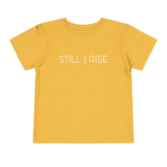 Still I Rise Toddler T-Shirt - White
