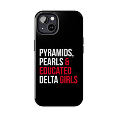 Pyramids Pearls & Educated Delta Girls Tough Case For IPhone® - Black