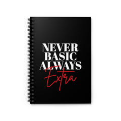 Never Basic Always Extra Spiral Notebook - Black