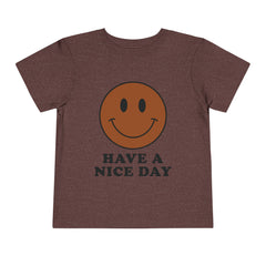 Have A Nice Day Toddler T-Shirt - Brown