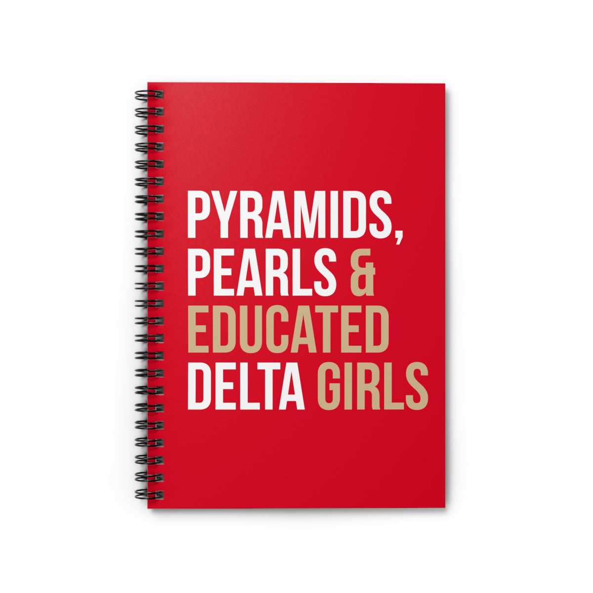 Pyramids Pearls & Educated Delta Girls Spiral Notebook - Crimson