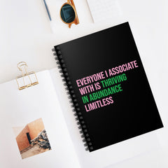 Everyone I Associate With is Thriving in Abundance Limitless Spiral Notebook - Pink & Green
