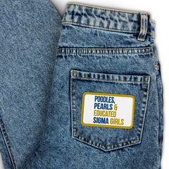 Poodles, Pearls & Educated Sigma Girls Embroidered Patch