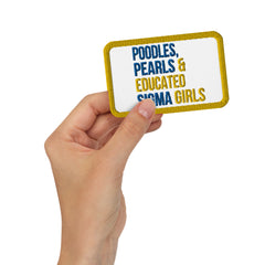 Poodles, Pearls & Educated Sigma Girls Embroidered Patch