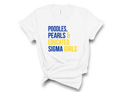 Poodles, Pearls & Educated Sigma Girls T-Shirt