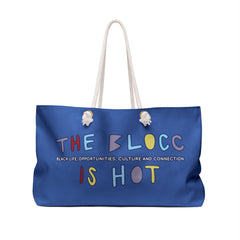 The Blocc Is Hot Weekender Bag