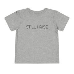 Still I Rise Toddler T-Shirt - Black