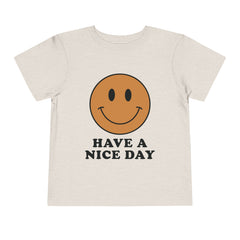Have A Nice Day Toddler T-Shirt - Light Brown