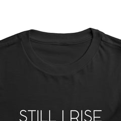 Still I Rise Toddler T-Shirt - White