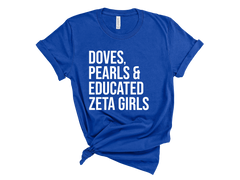 Doves Pearls & Educated Zeta Girls T-Shirt