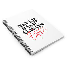 Never Basic Always Extra Spiral Notebook