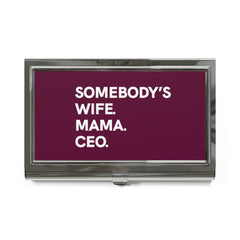 Somebody's Wife. Mama. Ceo. Business Card Holder