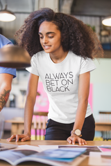 Always Bet On Black T-Shirt