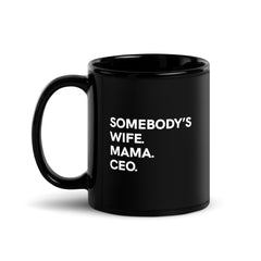 Somebody's Wife Mama CEO Black Glossy Mug