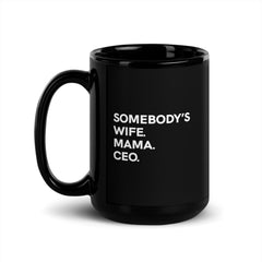 Somebody's Wife Mama CEO Black Glossy Mug