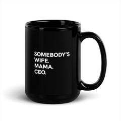 Somebody's Wife Mama CEO Black Glossy Mug