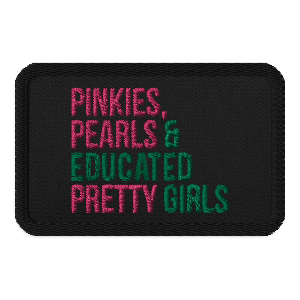 Pinkies Pearls & Educated Pretty Girls Embroidered Patch