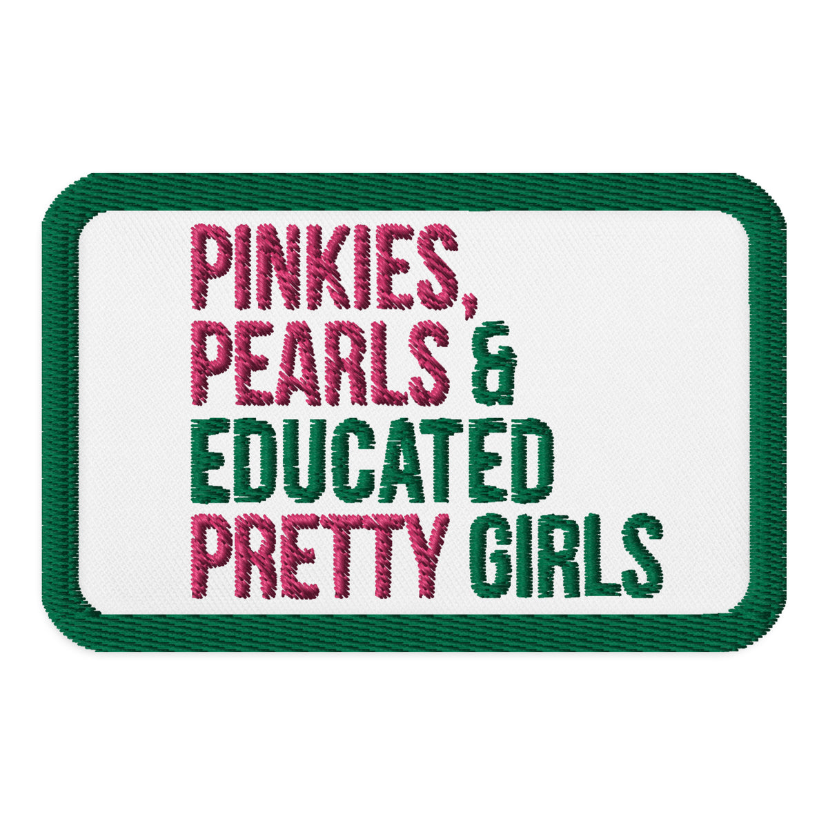 Pinkies, Pearls & Educated Pretty Girls Embroidered Patch - Pink