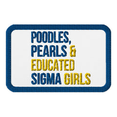 Poodles, Pearls & Educated Sigma Girls Embroidered Patch - Blue