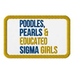 Poodles, Pearls & Educated Sigma Girls Embroidered Patch