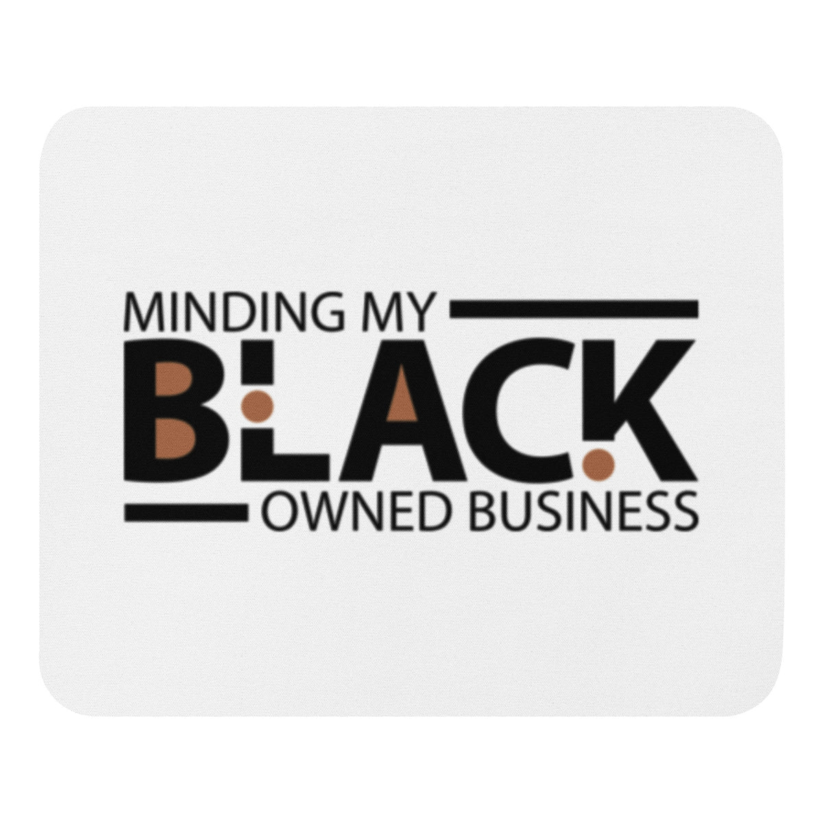 Minding My Black Owned Business Mouse Pad