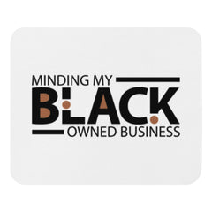 Minding My Black Owned Business Mouse Pad