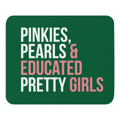 Pinkies Pearls & Educated Pretty Girls Mouse Pad - Green