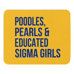Poodles, Pearls & Educated Sigma Girls Mouse Pad - Yellow
