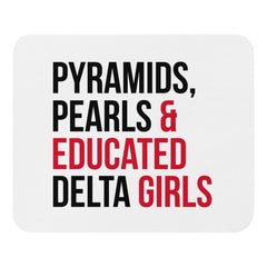 Pyramids, Pearls & Educated Delta Girls Mouse Pad - White