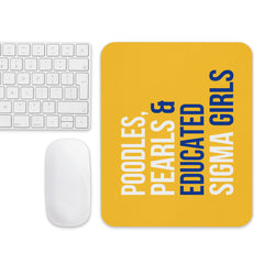 Poodles, Pearls & Educated Sigma Girls Mouse Pad - Multi