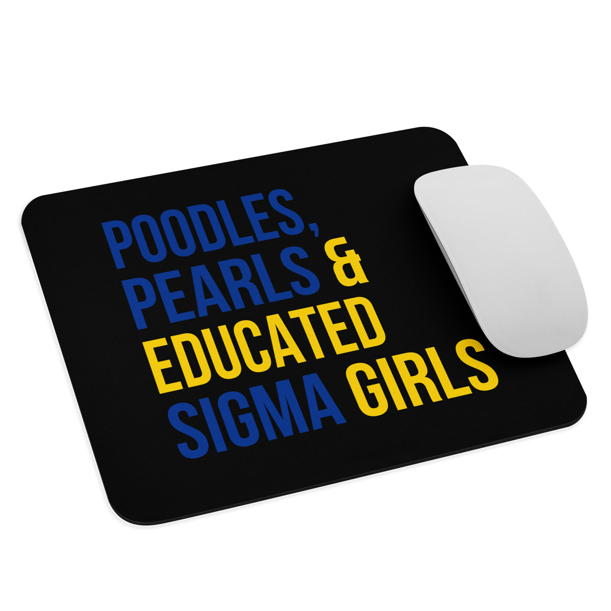 Poodles, Pearls & Educated Sigma Girls Mouse Pad - Black