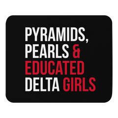 Pyramids , Pearls & Educated Delta Girls Mouse Pad