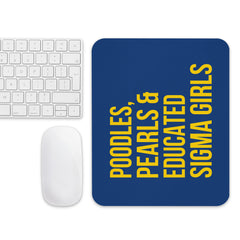 Poodles, Pearls & Educated Sigma Girls Mouse Pad - Blue