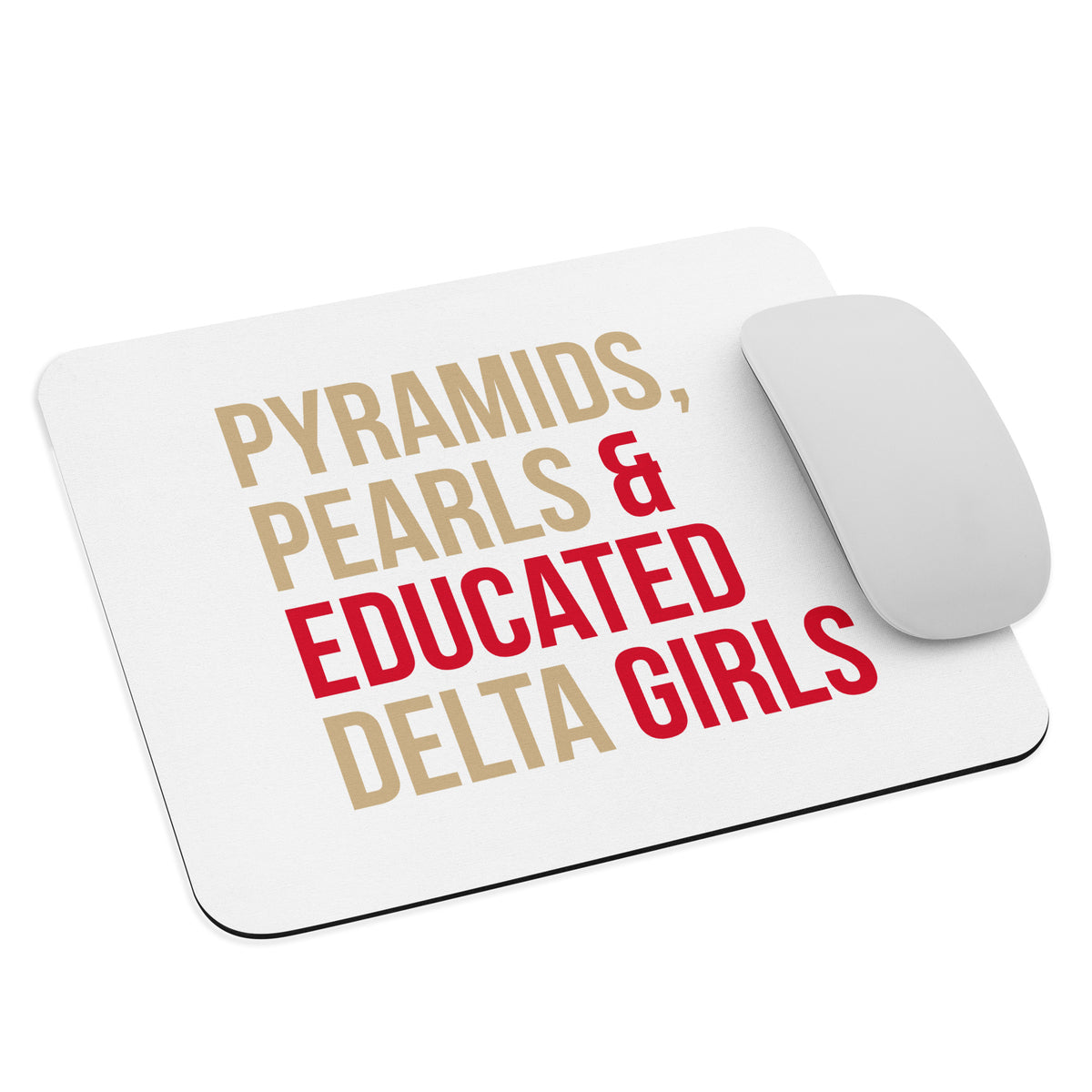 Pyramids Pearls & Educated Delta Girls Mouse Pad - Multi