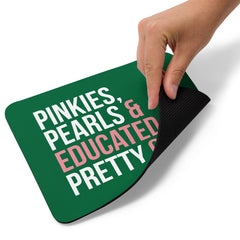 Pinkies Pearls & Educated Pretty Girls Mouse Pad - Green