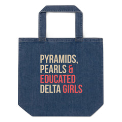 Pyramids Pearls & Educated Delta Girls Organic Denim Tote Bag