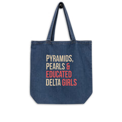 Pyramids Pearls & Educated Delta Girls Organic Denim Tote Bag