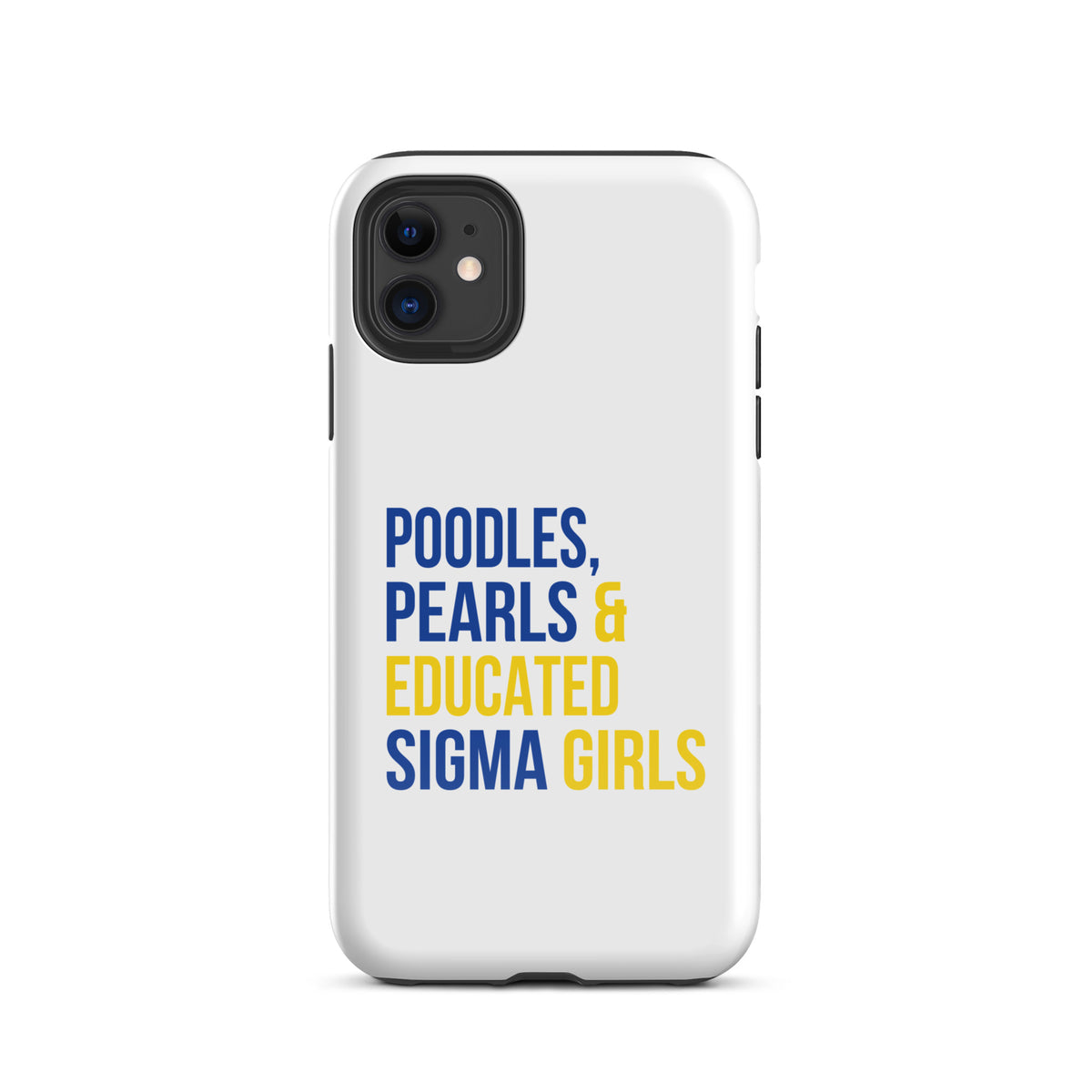 Poodles, Pearls & Educated Sigma Girls Tough Case for iPhone®