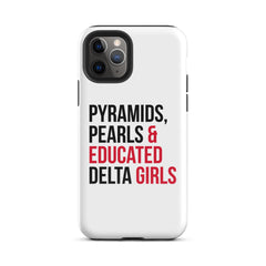 Pyramids Pearls & Educated Delta Girls Tough Case For iPhone®