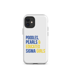 Poodles, Pearls & Educated Sigma Girls Tough Case for iPhone®