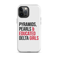 Pyramids Pearls & Educated Delta Girls Tough Case For iPhone®