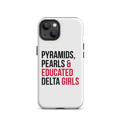 Pyramids Pearls & Educated Delta Girls Tough Case For iPhone®