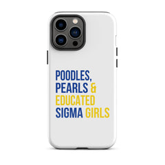 Poodles, Pearls & Educated Sigma Girls Tough Case for iPhone®