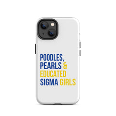 Poodles, Pearls & Educated Sigma Girls Tough Case for iPhone®