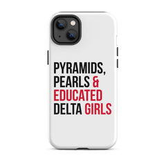 Pyramids Pearls & Educated Delta Girls Tough Case For iPhone®