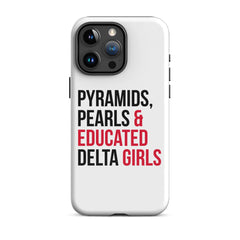 Pyramids Pearls & Educated Delta Girls Tough Case For iPhone®